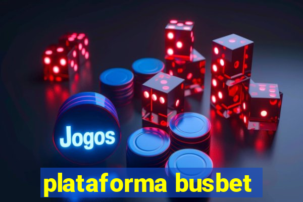 plataforma busbet